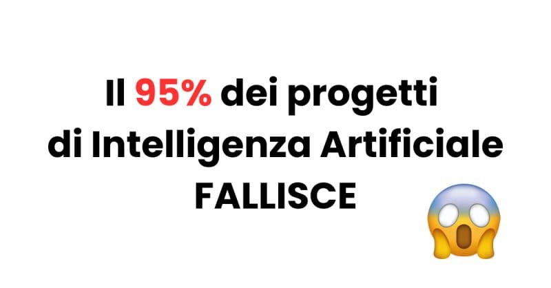 Perché il 95% dei progetti di AI fallisce davvero (e cosa dice il nuovo report del MIT)